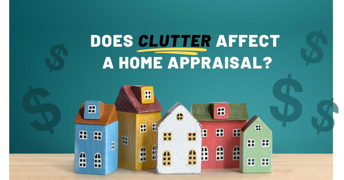 Does Clutter Affect a Home Appraisal? [An Appraisers Opinion]